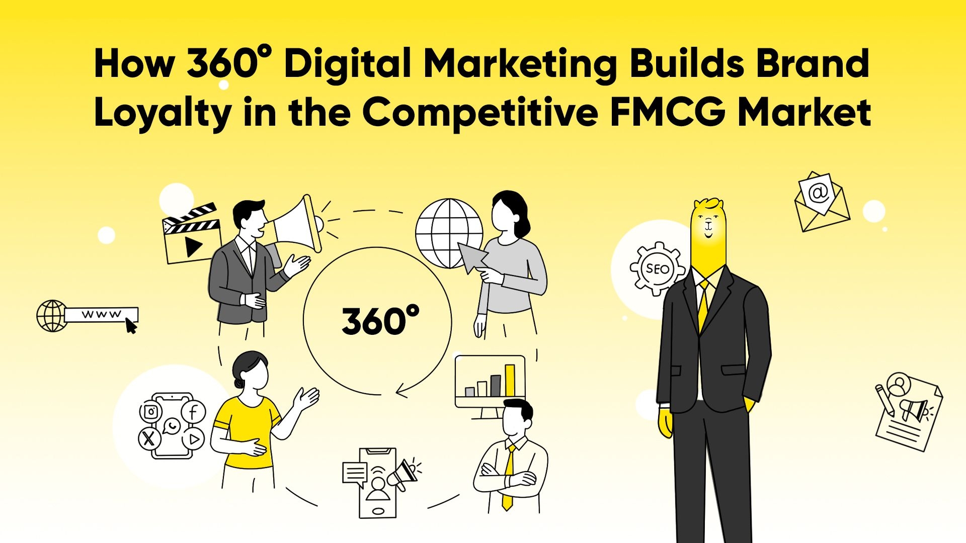 How 360° Digital Marketing Builds Brand Loyalty in the Competitive FMCG Market